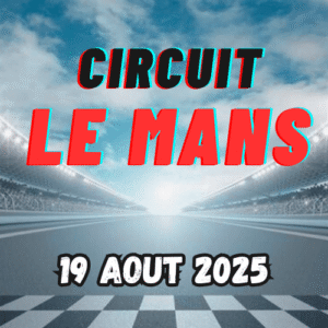 Le Mans - Mardi 19 aout 2025